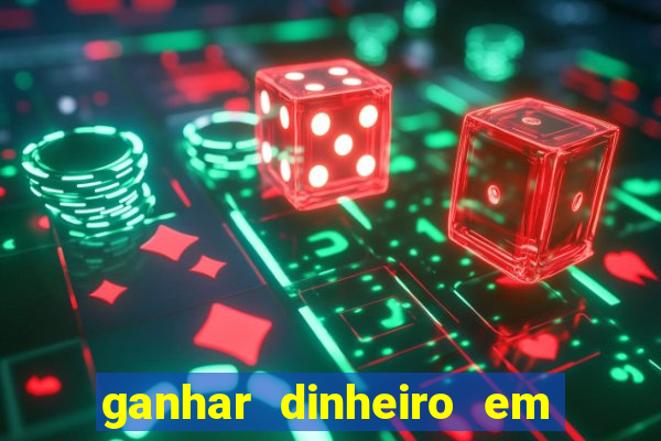 ganhar dinheiro em dolar jogando